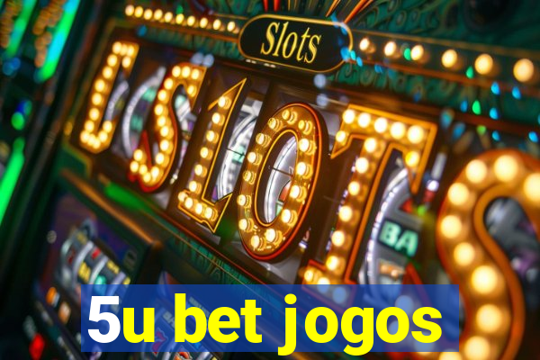 5u bet jogos